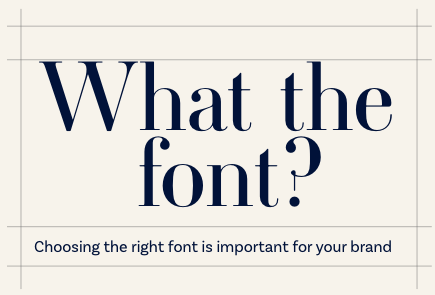 Choosing the right font is important for your brand
